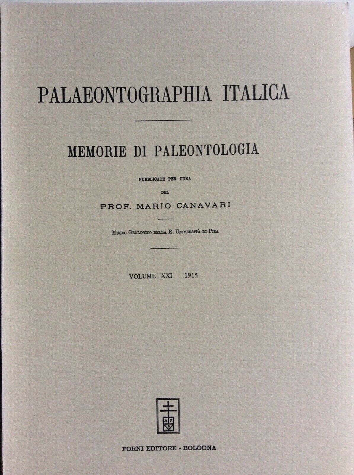 PALEONTOLOGIA, PALAEONTOGRAPHIA ITALICA , FORNI anastatica, vol XXI