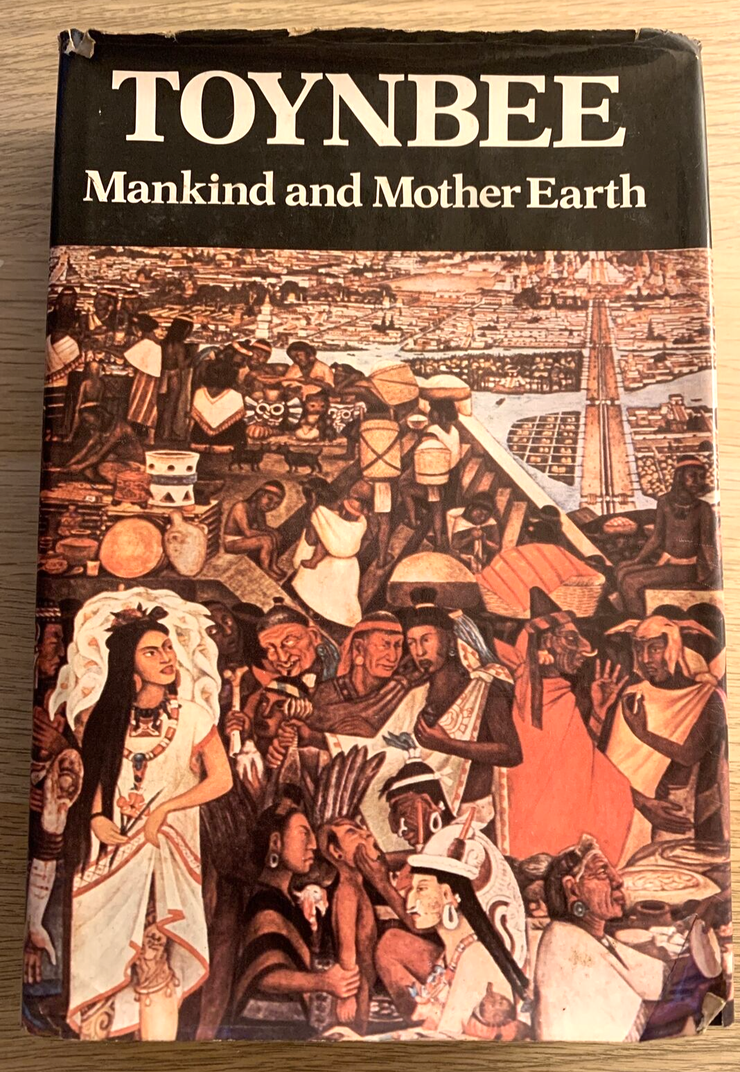 Toynbee - Mankind and Mother earth. Oxford university 1976