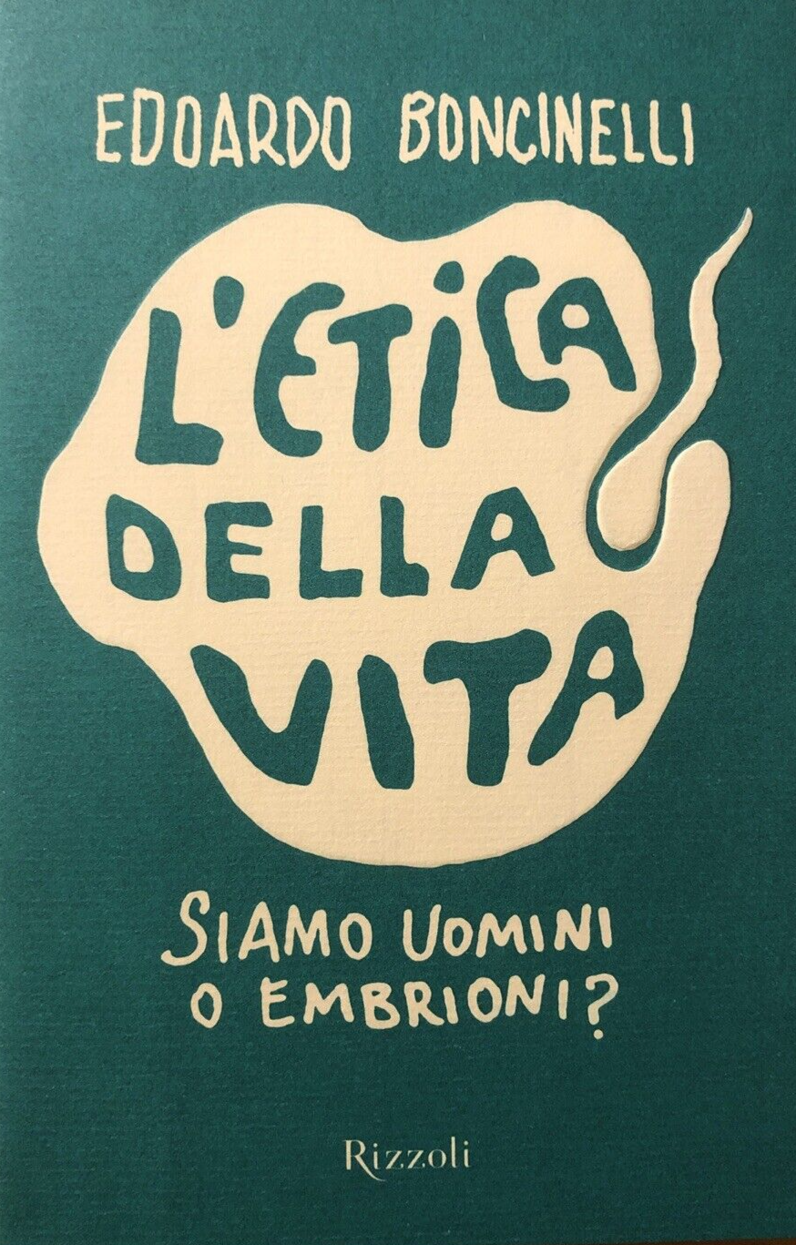 L'Etica della vita, Edoardo Boncinelli - Rizzoli 2008