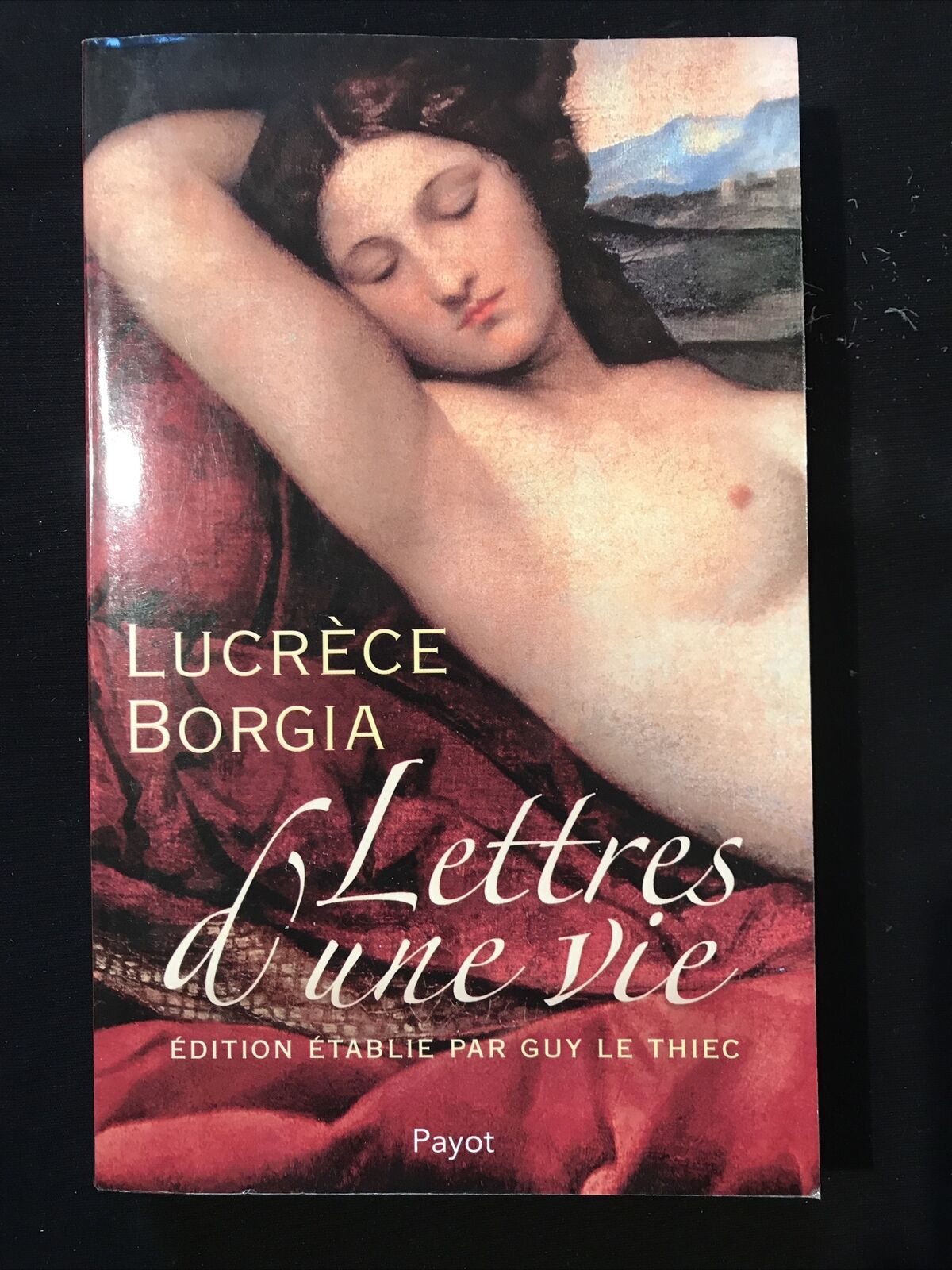 Lucrèce Borgia - Lettres d'une vie - Payot 2014 #