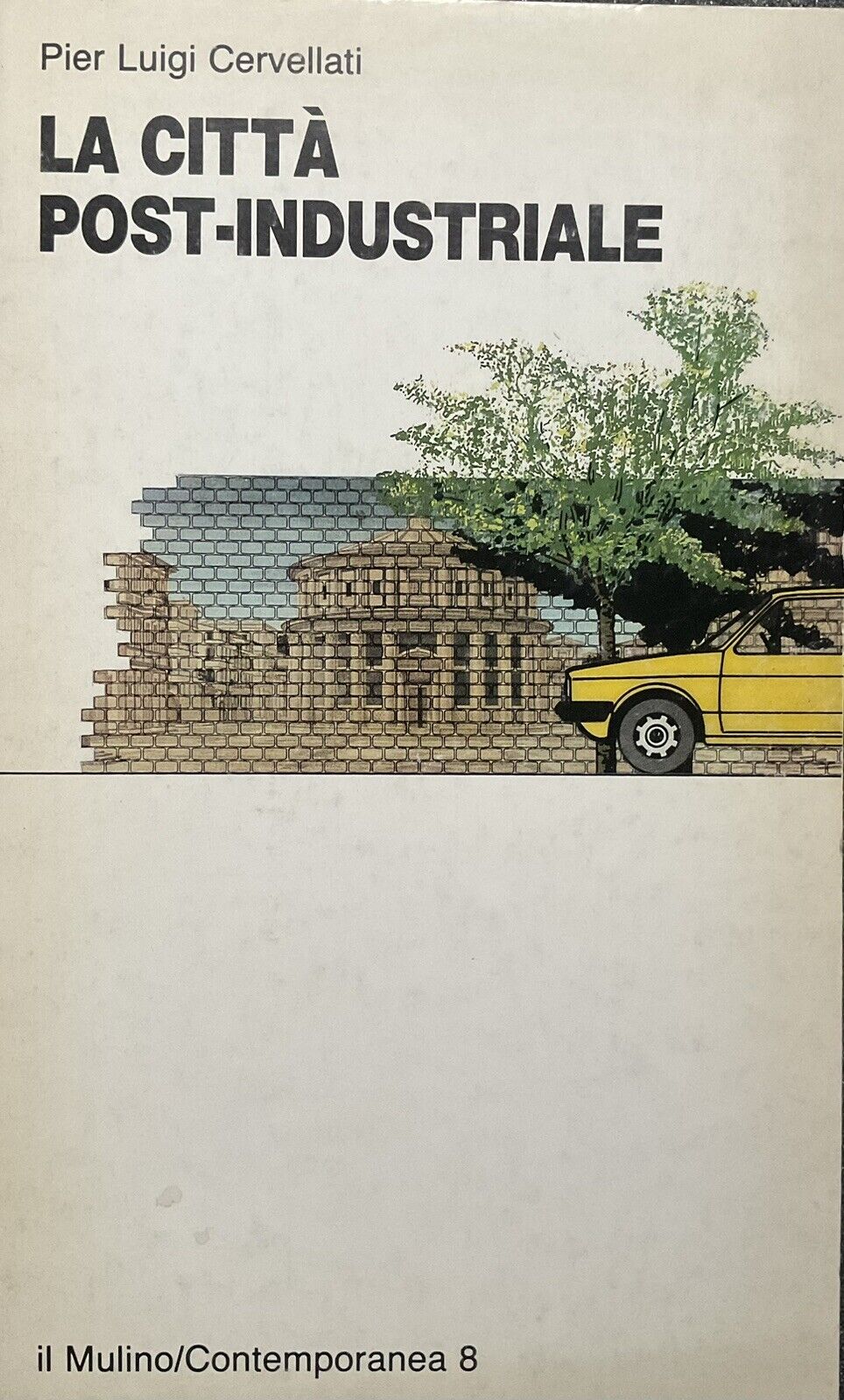 La città post-industriale, Pier Luigi Cervellati - Il Mulino URBANISTICA