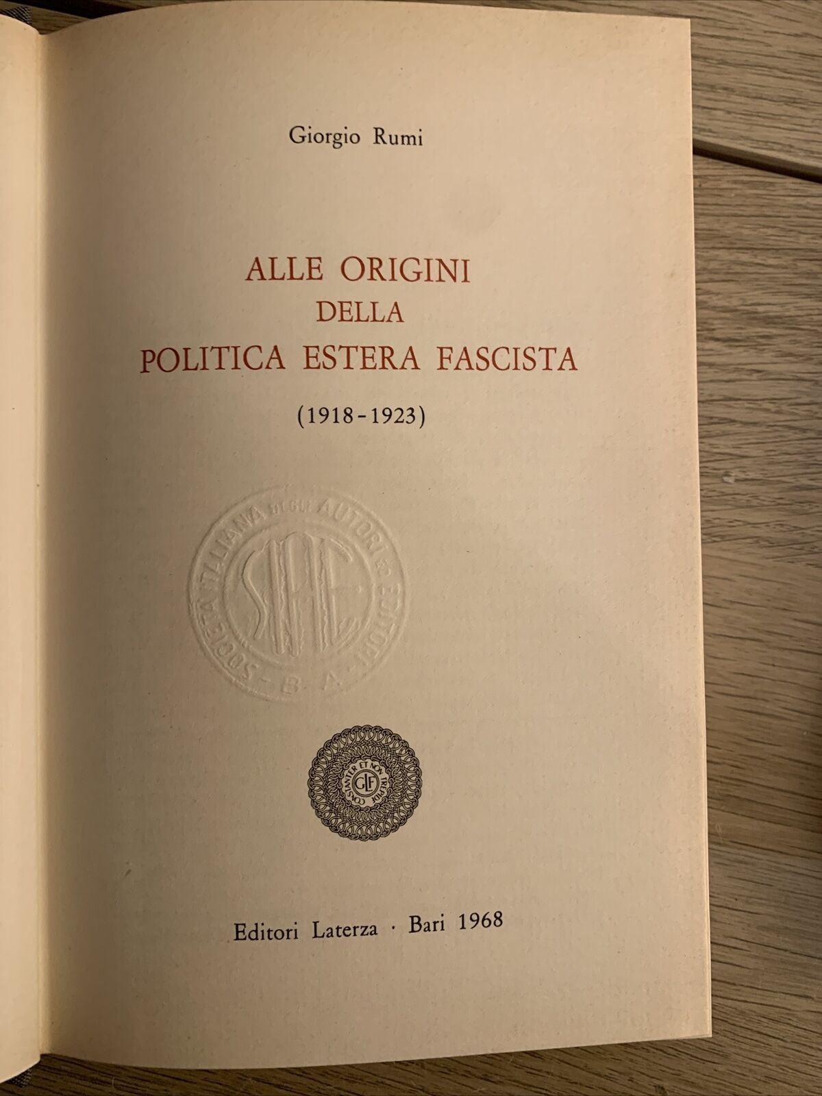 ALLE ORIGINI DELLA POLITICA ESTERA FASCISTA 1918-1923.GIORGIO RUMI, LATERZA 1968
