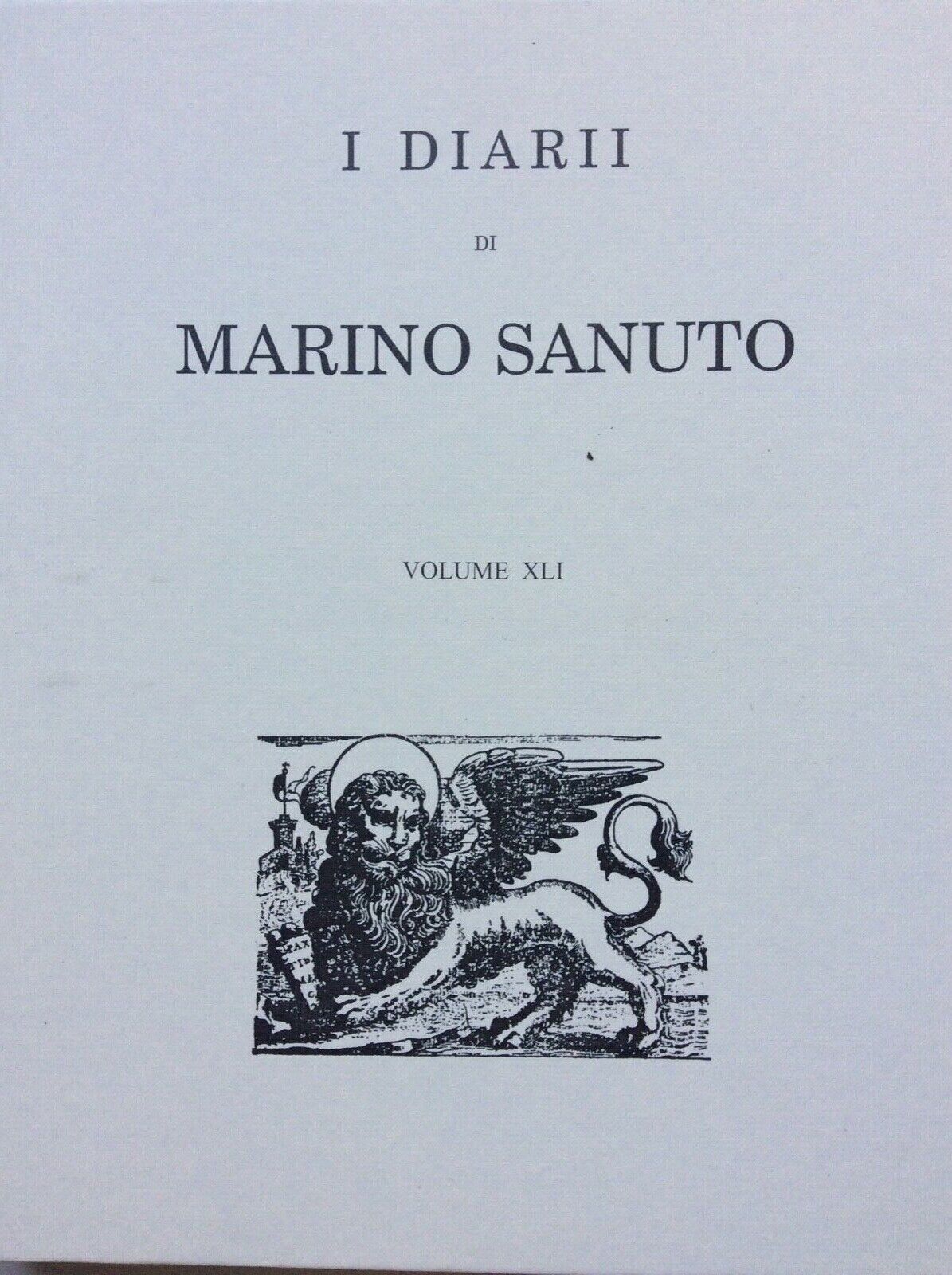 I DIARII DI MARINO SANUTO VOLUME XLI ( 41). FORNI EDITORE BOLOGNA