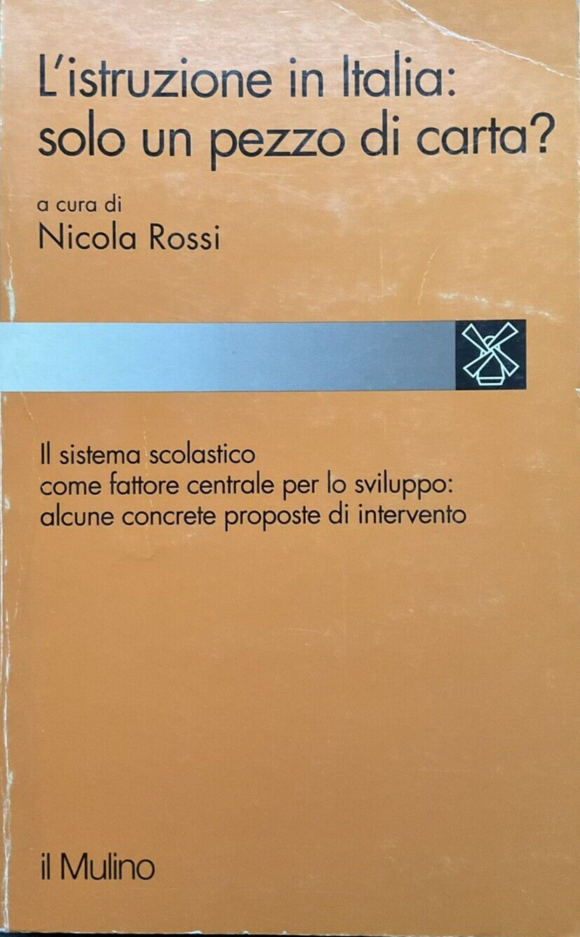 L'istruzione in Italia: solo un pezzo di carta? Nicola Rossi. il Mulino