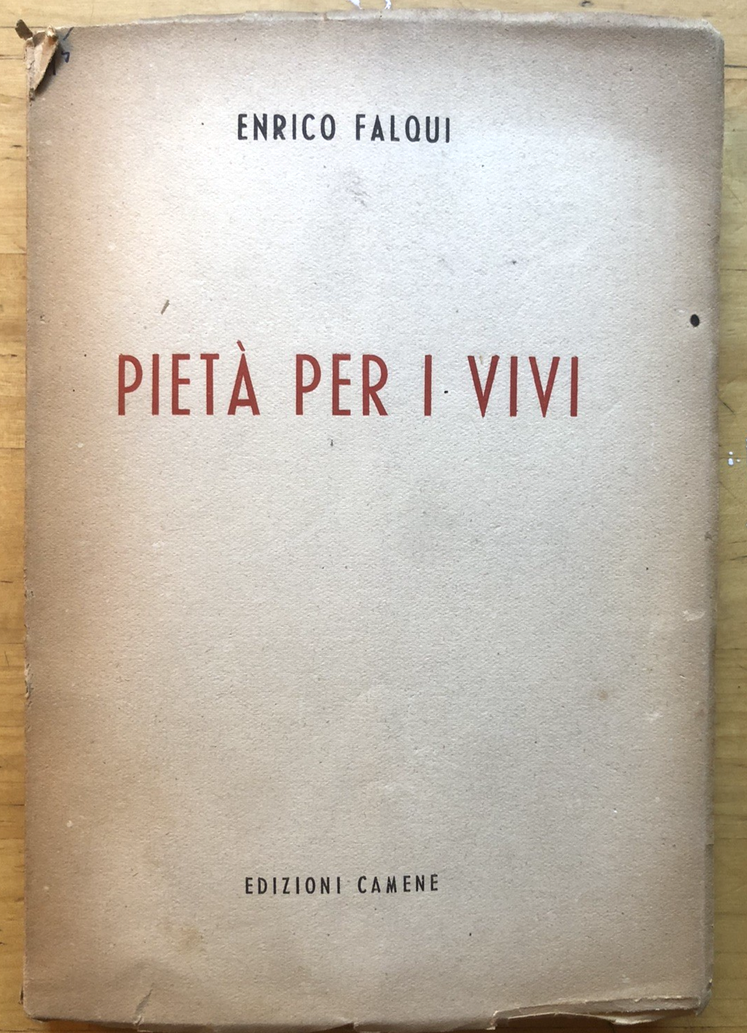 Pietà per i vivi, Enrico Falqui. Edizioni Camene 1950