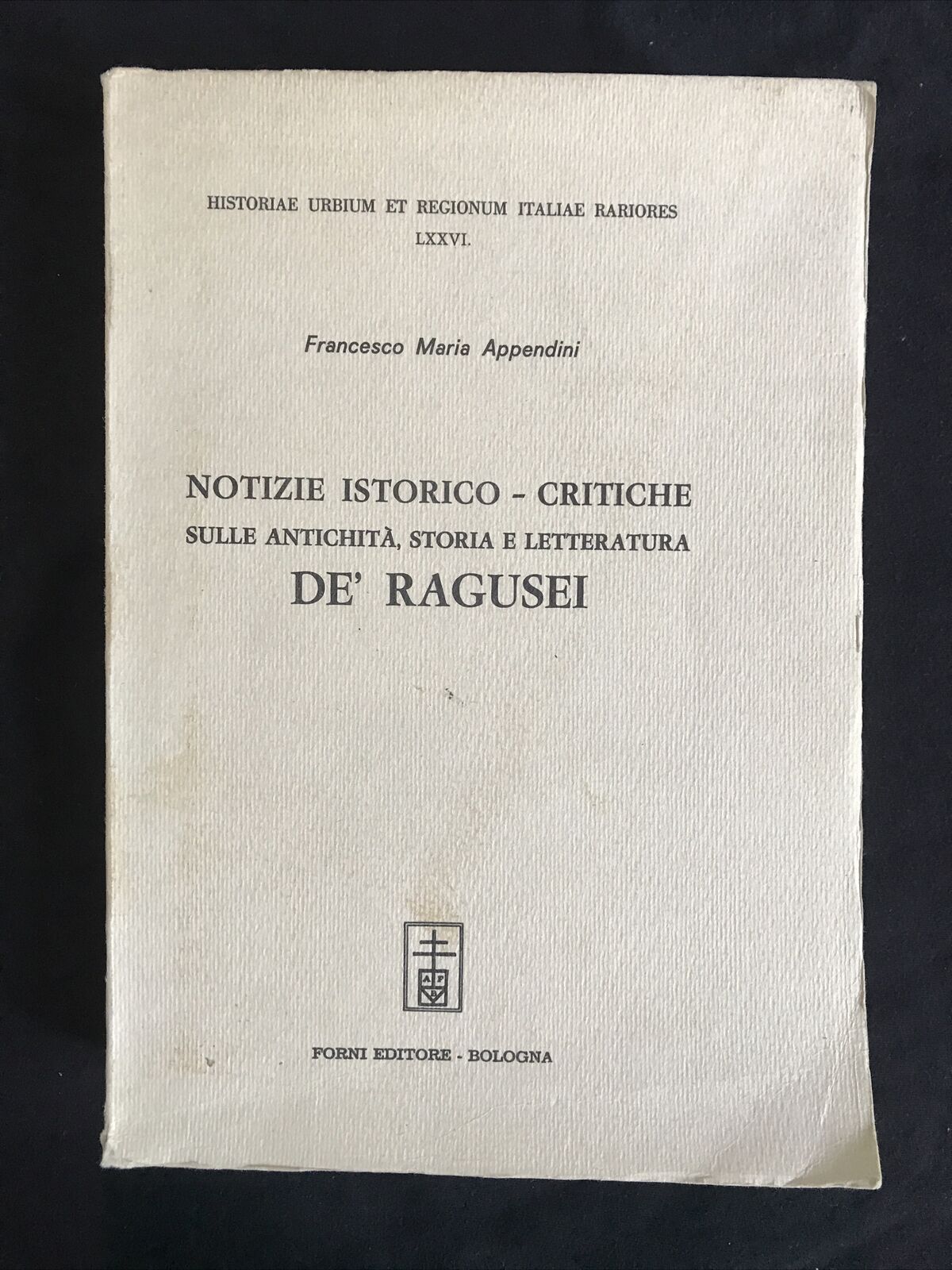 Notizie Istorico-Critiche sulle Antichità, Storia e Letteratura De' Ragusei