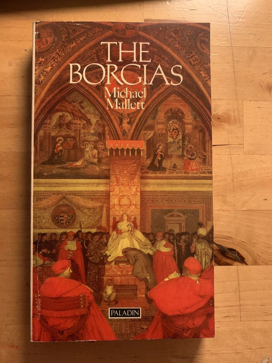 The Borgias - Michael Mallet. Paladin 1972