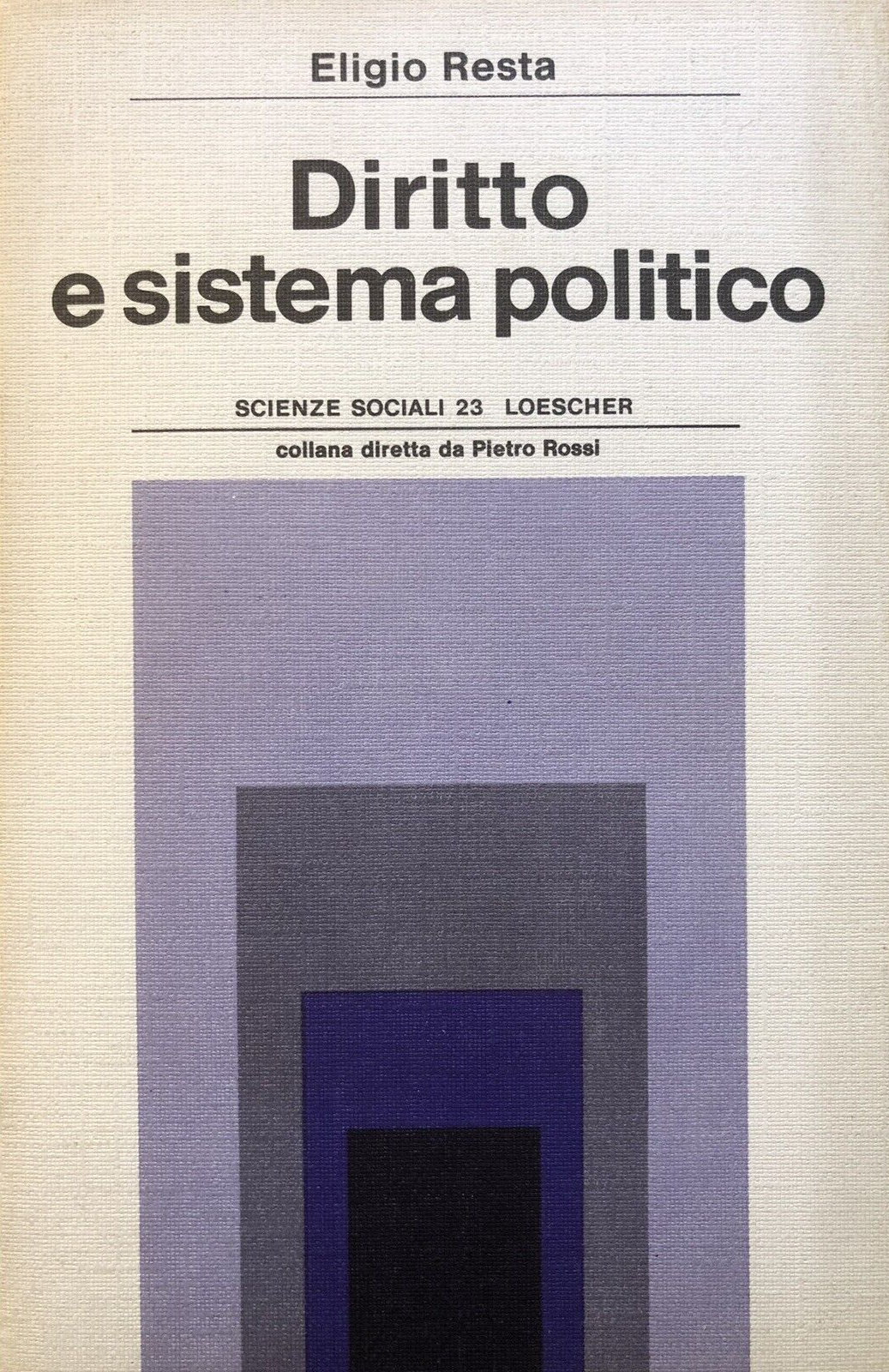 Diritto e sistema politico, Eligio Resta. Scienze sociali Loescher 1982