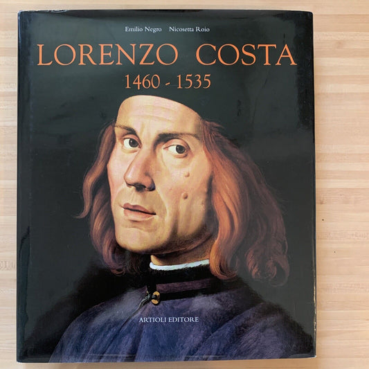 LORENZO COSTA 1460 - 1535. Artioli Editore #