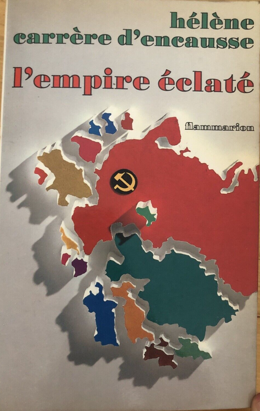 L'Empire éclaté, Carrère d'Encausse, Hélène - flammarion 1978