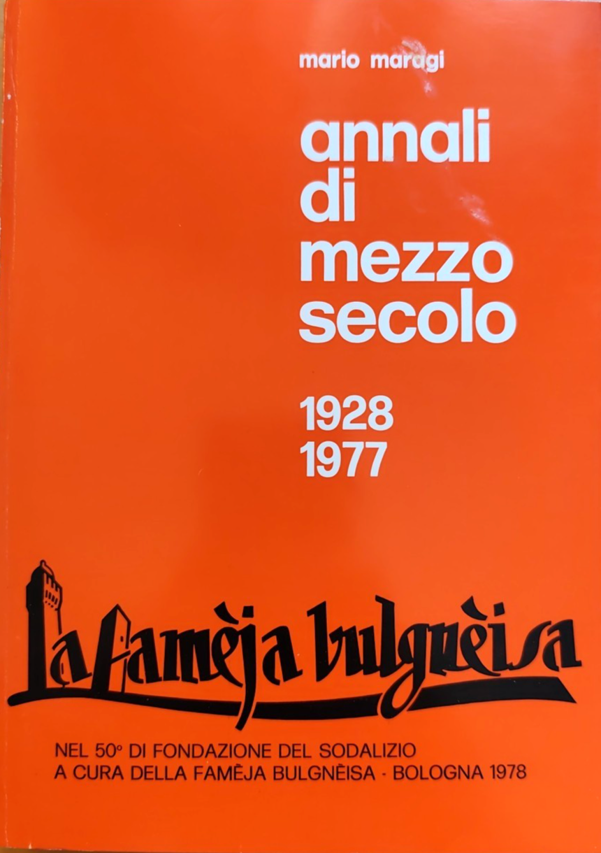 Annali di mezzo secolo 1928 1977, Mario Maragi -La fameja bulgnèisa 1978