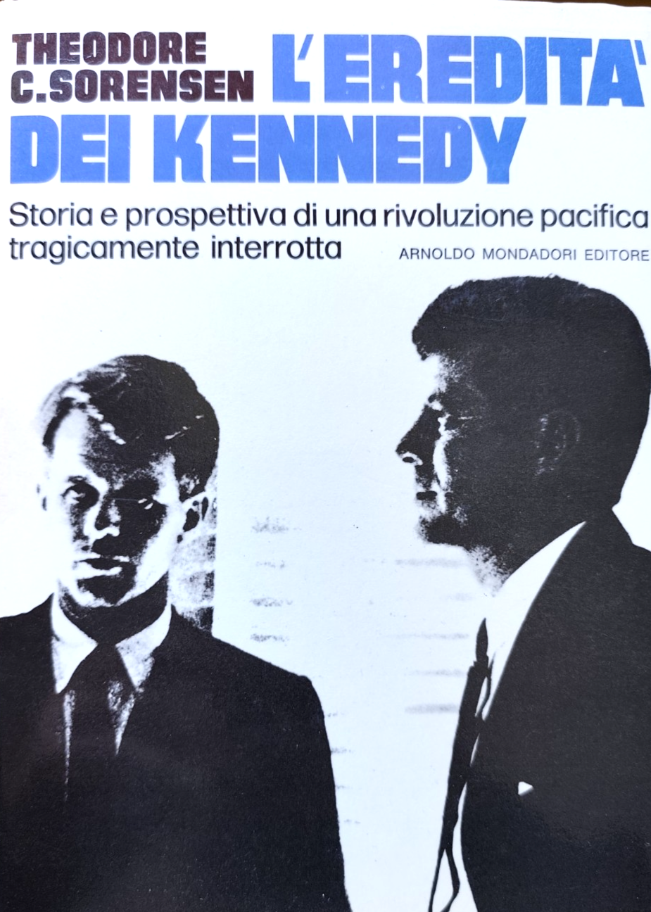 L'eredità dei Kennedy - Theodore C. Sorensen, Mondadori 1970