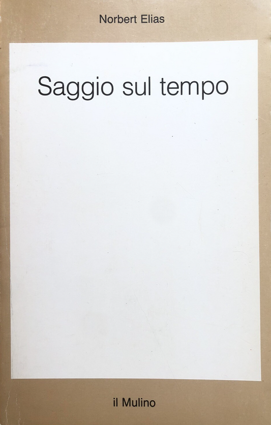 Saggio sul tempo, Norbert Elias - il Mulino 1990