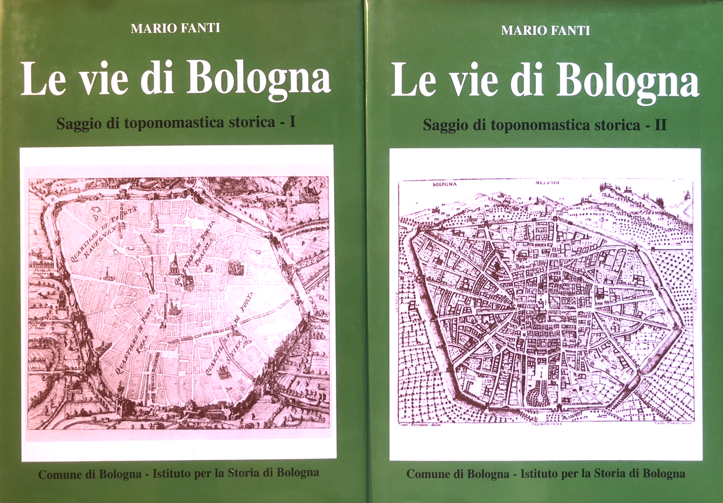 Le vie di Bologna saggio di toponomastica storica, Mario Fanti, 2 voll. 2000