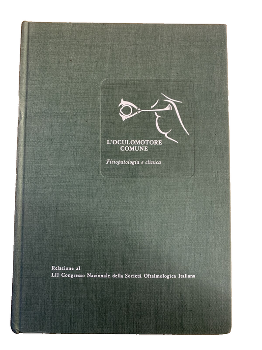 L'OCULOMOTORE COMUNE - fisiopatologia e clinica. Rizzoli 1969
