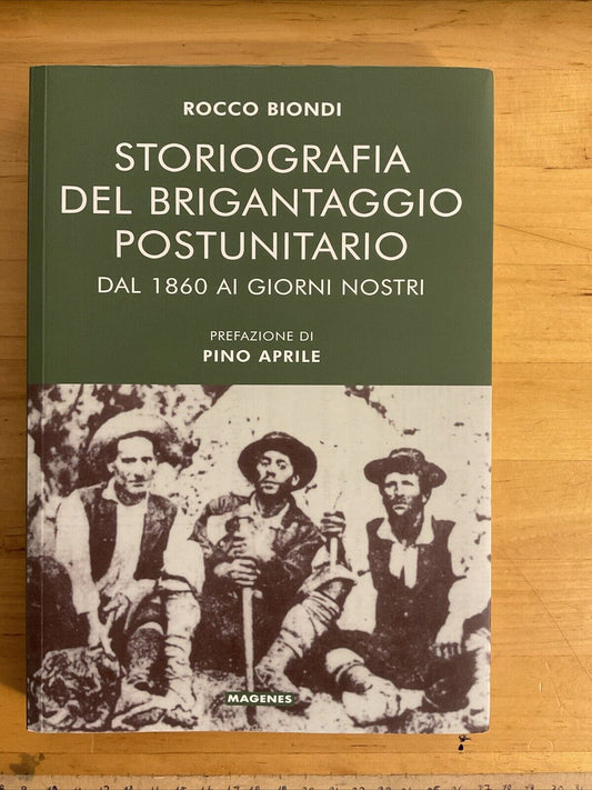 Storiografia del brigantaggio postunitario - Rocco Biondi. Magenes 2018