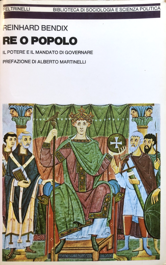 Re o popolo, Reinhard Bendix. Feltrinelli 1980