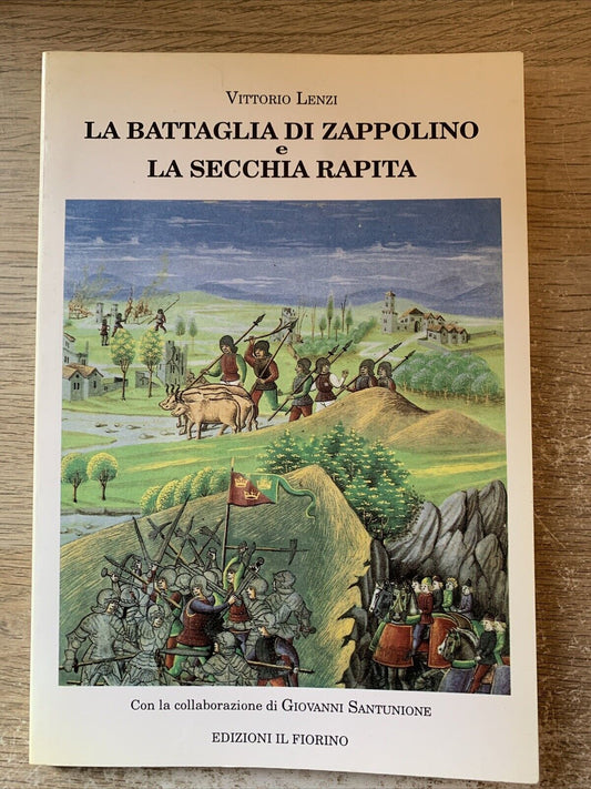 La battaglia di Zappolino e la secchia rapita - Vittorio Lenzi. il Fiorino 1995