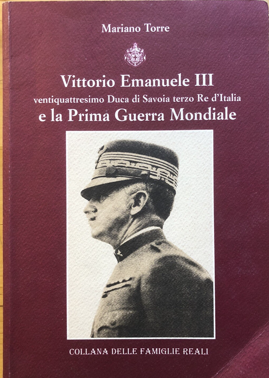 Vittorio Emanuele III -  24º Duca di Savoia terzo Re d'Italia e la 1ª guerra mon