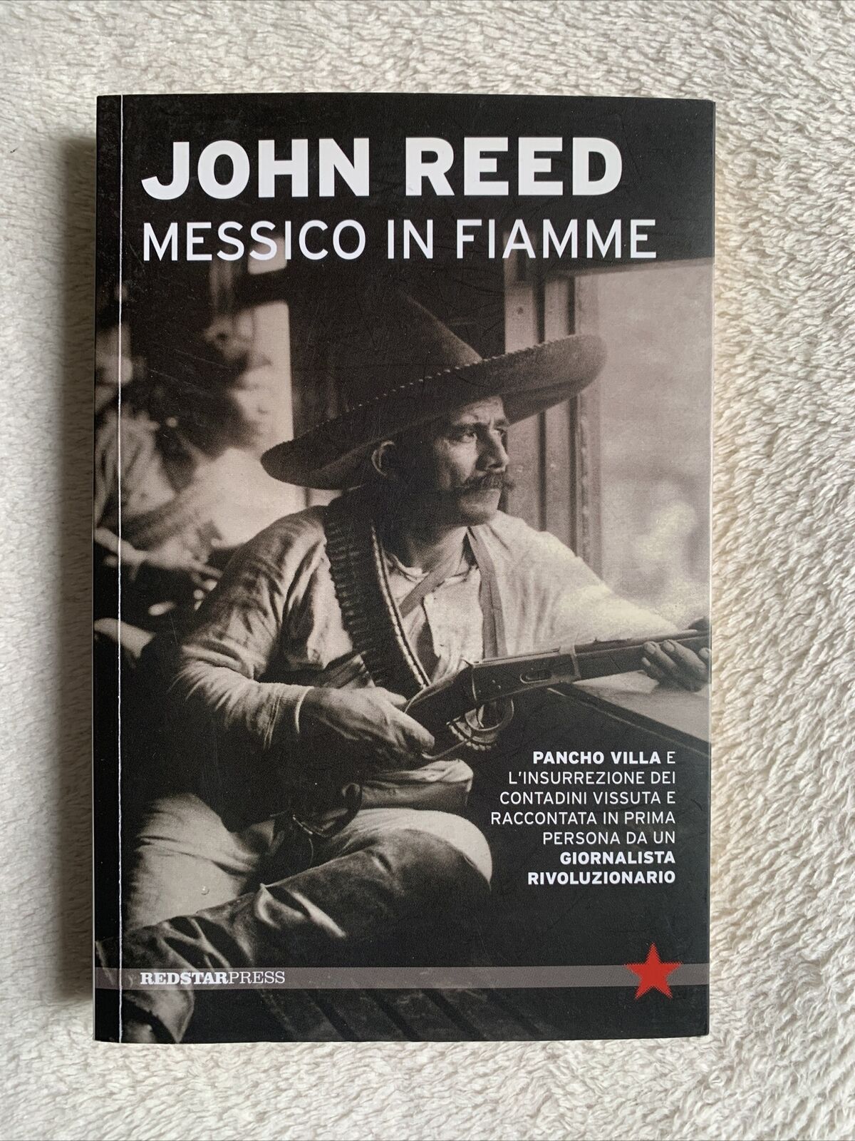 JOHN REED  - MESSICO IN FIAMME. REDSTAR PRESS 2013
