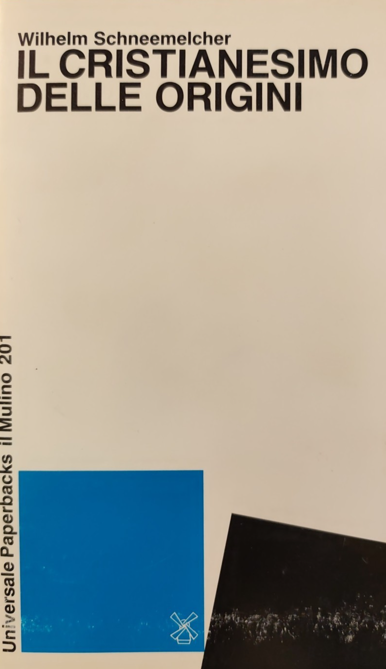 Il Cristianesimo delle origini - Wilhelm Schneemelcher, Il Mulino 1987