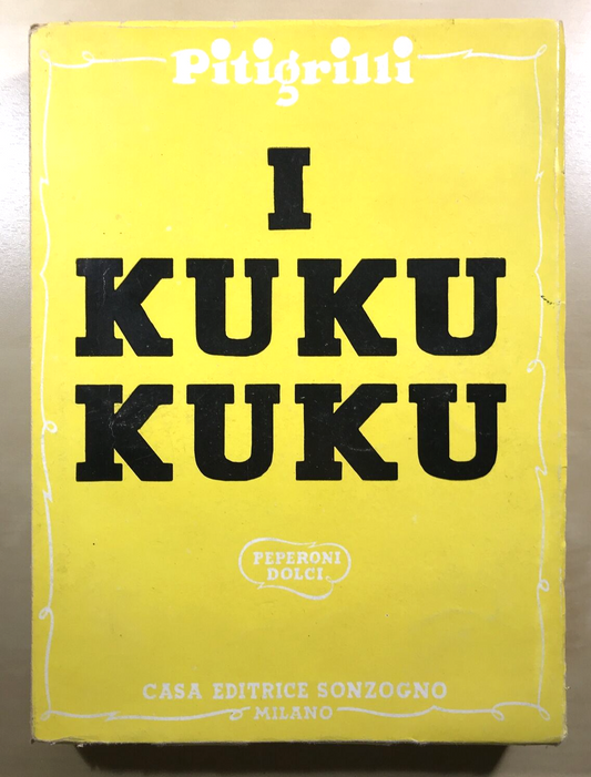 I KUKU KUKU  - Pitigrilli. Casa editrice Sonzogno 1964 #