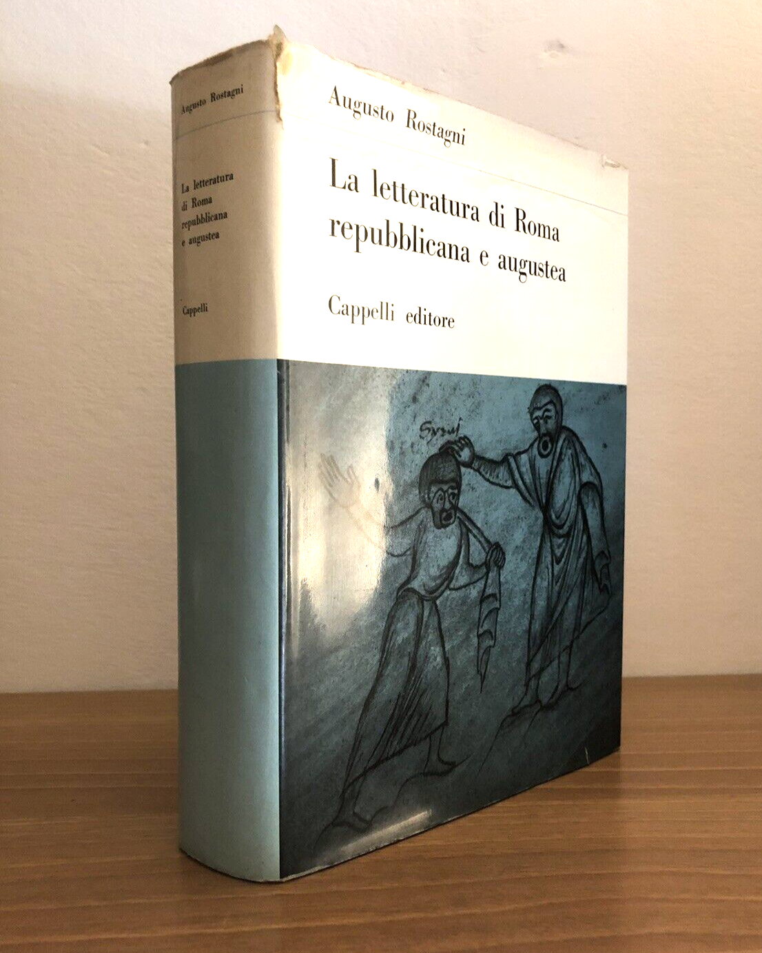 La letteratura di Roma repubblicana e Augustea, Augusto Rostagni. Cappelli 1949