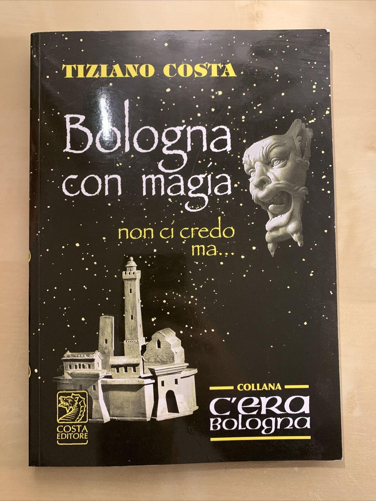 BOLOGNA CON MAGIA - Tiziano Costa, Costa editore collana c'era Bologna 2014 #
