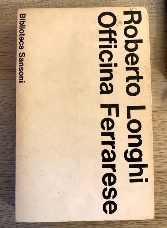 Roberto Longhi - Officina Ferrarese. Biblioteca Sansoni 1975