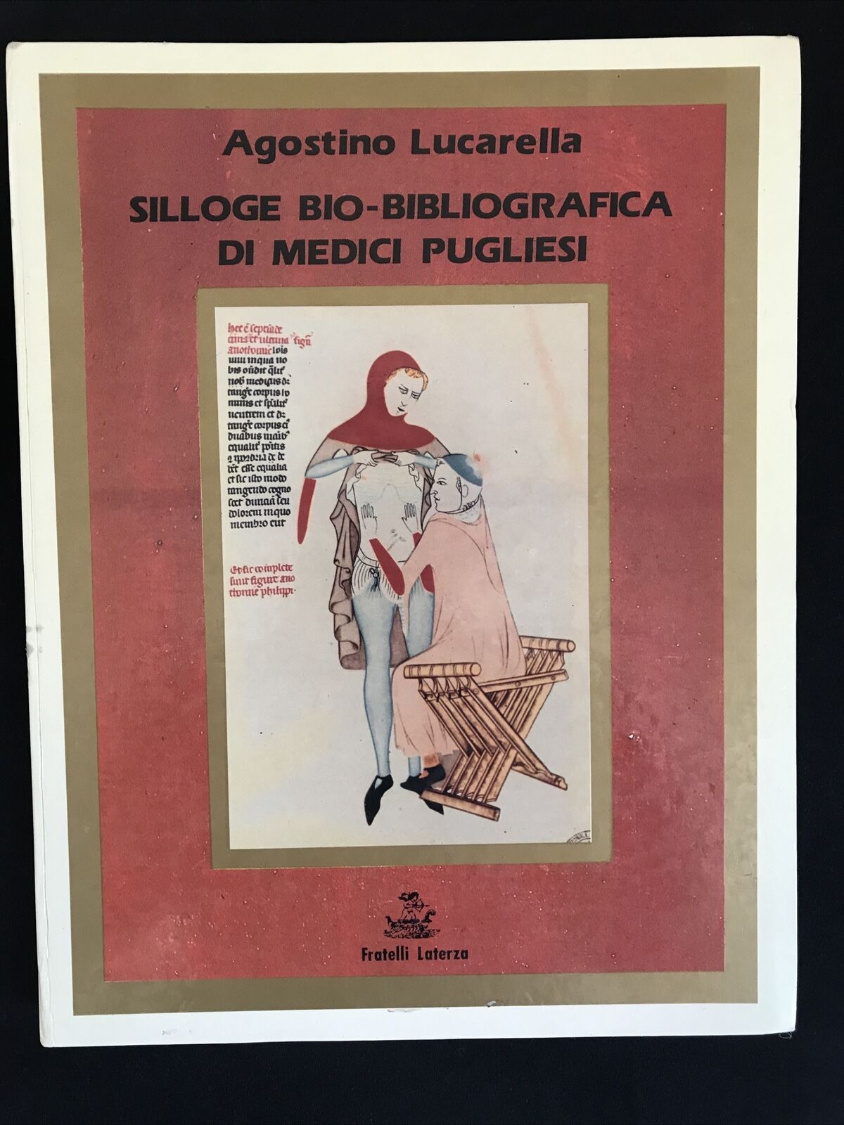 Silloge Bio bibliografica dei medici pugliesi Agostino Lucarella Laterza, 1991