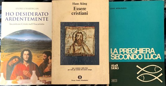 HO DESIDERATO ARDENTEMENTE, LA PREGHIERA SECONDO LUCA, ESSERE CRISTIANI