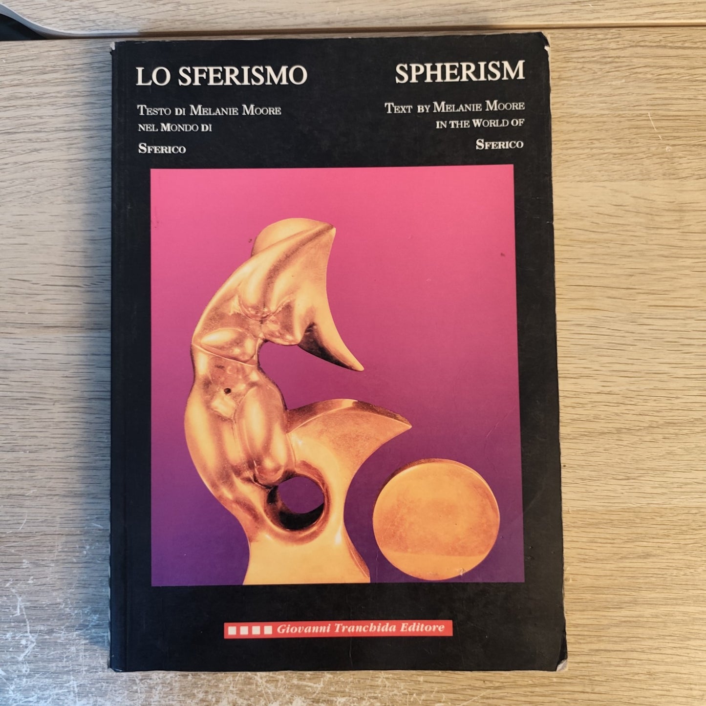 Lo sferismo (scultura) Spherism - Melanie Moore - Tranchida editore 