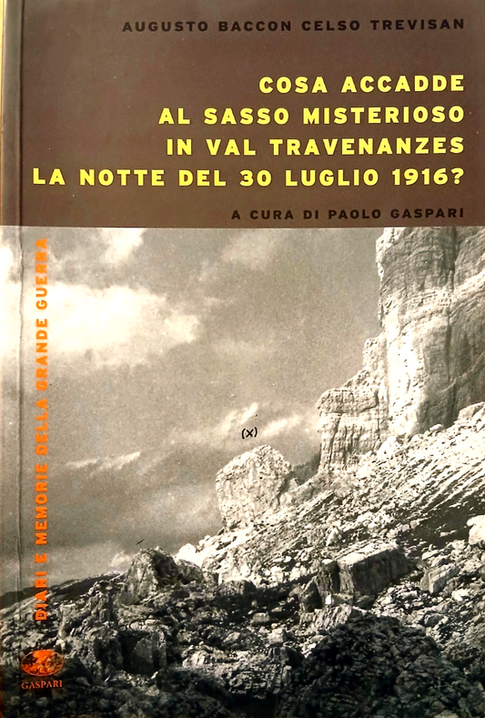 Cosa accadde al sasso misterioso in Val Travenanzes la notte del 30 luglio 1916?