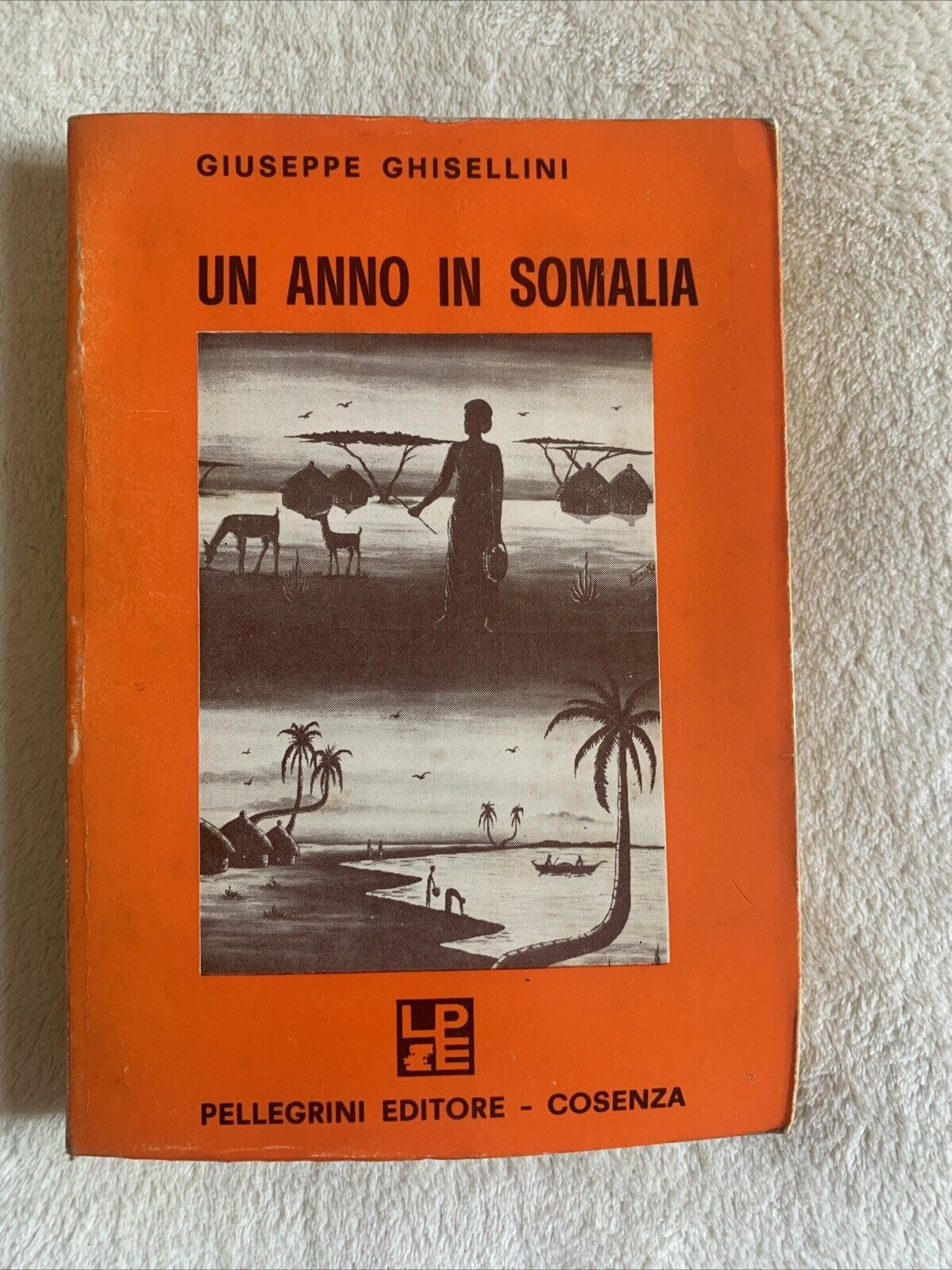 UN ANNO IN SOMALIA - GIUSEPPE GHISELLINI, PELLEGRINI EDITORE . *AUTOGRAFATO