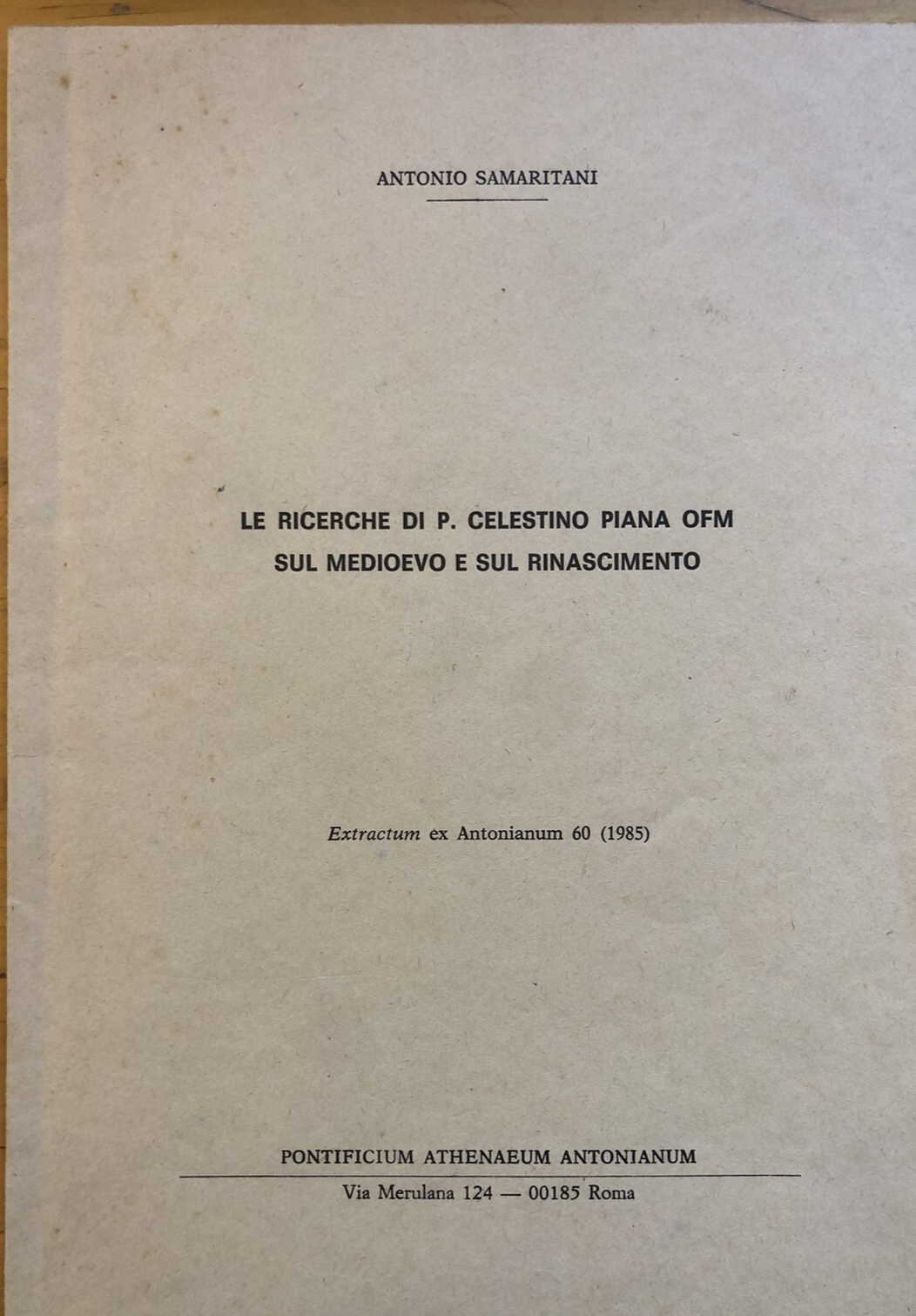 Le ricerche di P. Celestino Piana ofm sul medioevo e sul rinascimento Samaritani