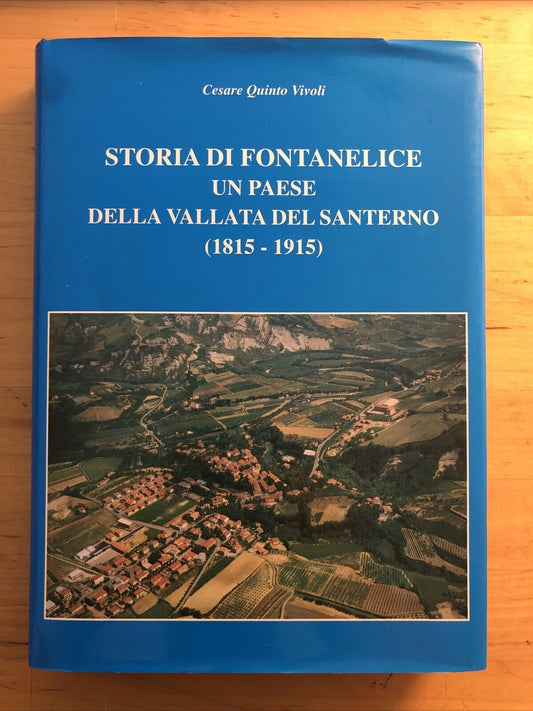 STORIA DI FONTANELICE UN PAESE DELLA VALLATA DEL SANTERNO 1815-1915 Cesare Quint