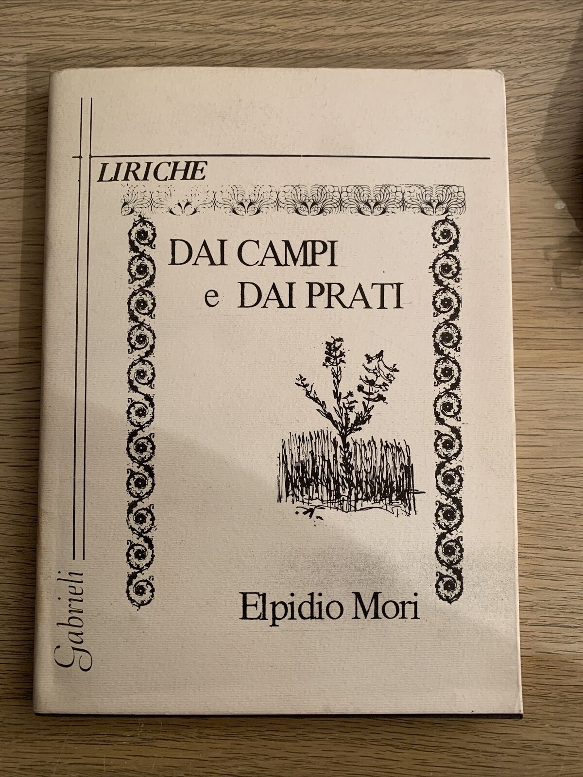 DAI CAMPI E DAI PRATI. ELPIDIO MORI. LIRICHE. GABRIELI 1986
