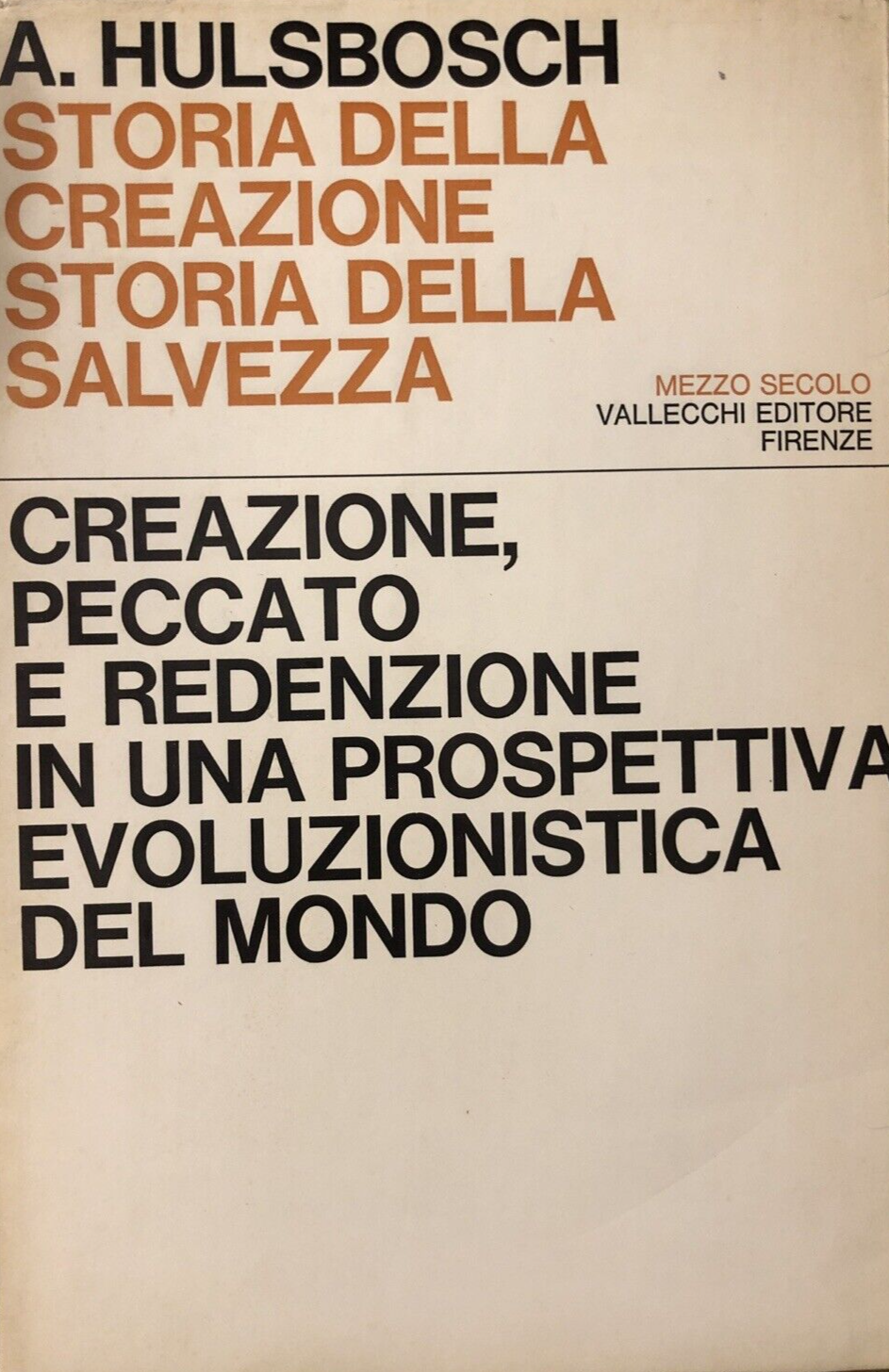 Storia della Creazione storia della Salvezza, A. Hulsbosch. Vallecchi 1967