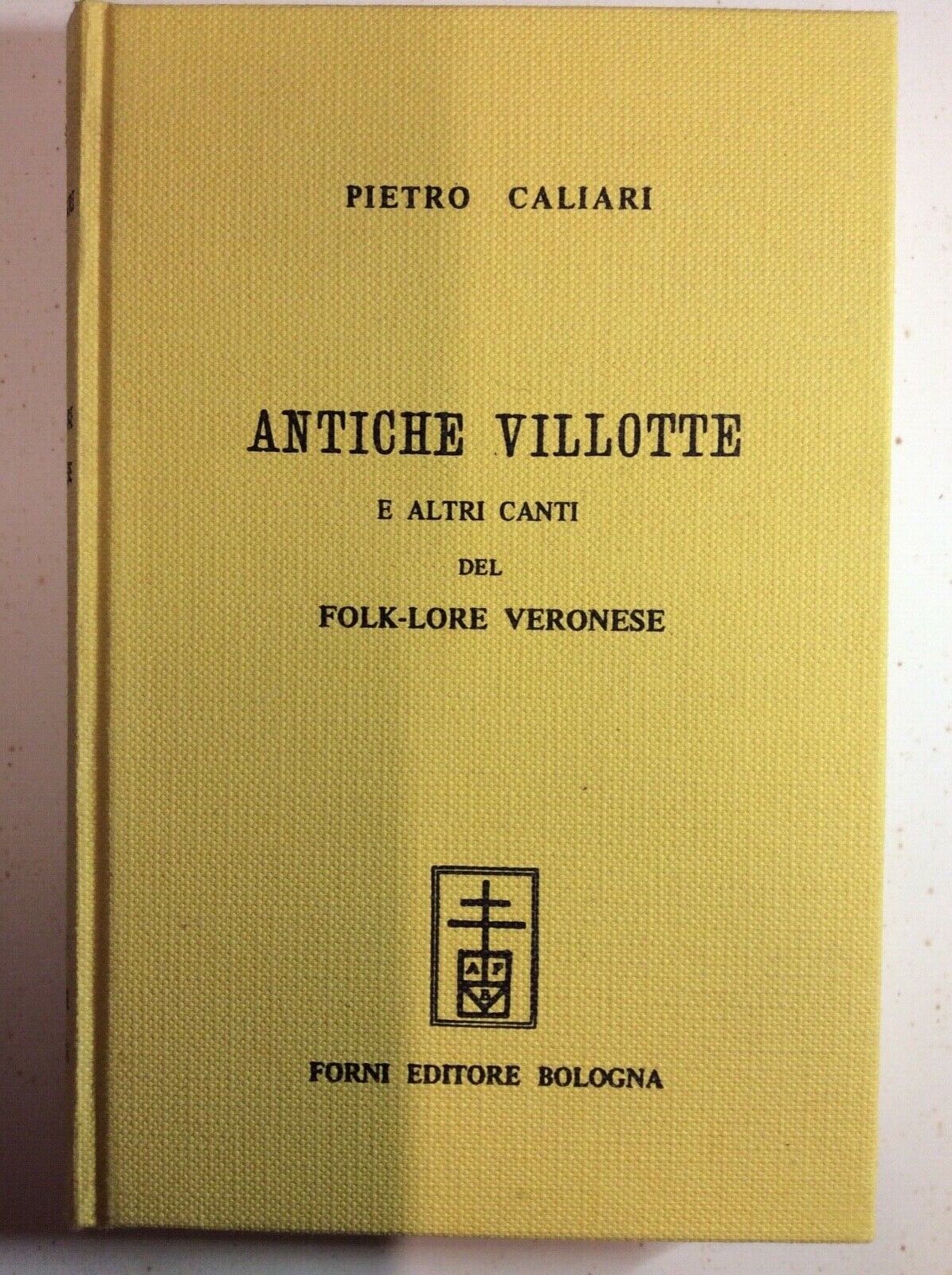 ANTICHE VILLOTTE E ALTRI CANTI DEL FOLKLORE VERONESE, CALIARI, COPIA FORNI