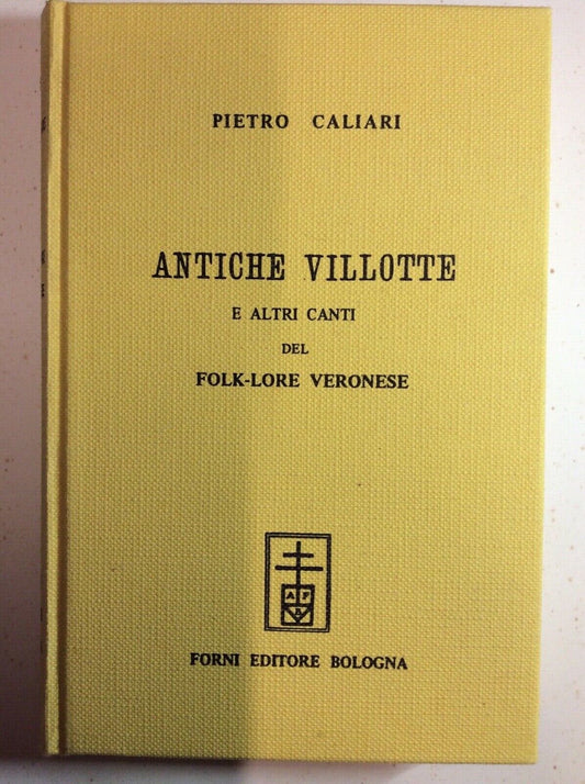 ANTICHE VILLOTTE E ALTRI CANTI DEL FOLKLORE VERONESE, CALIARI, COPIA FORNI