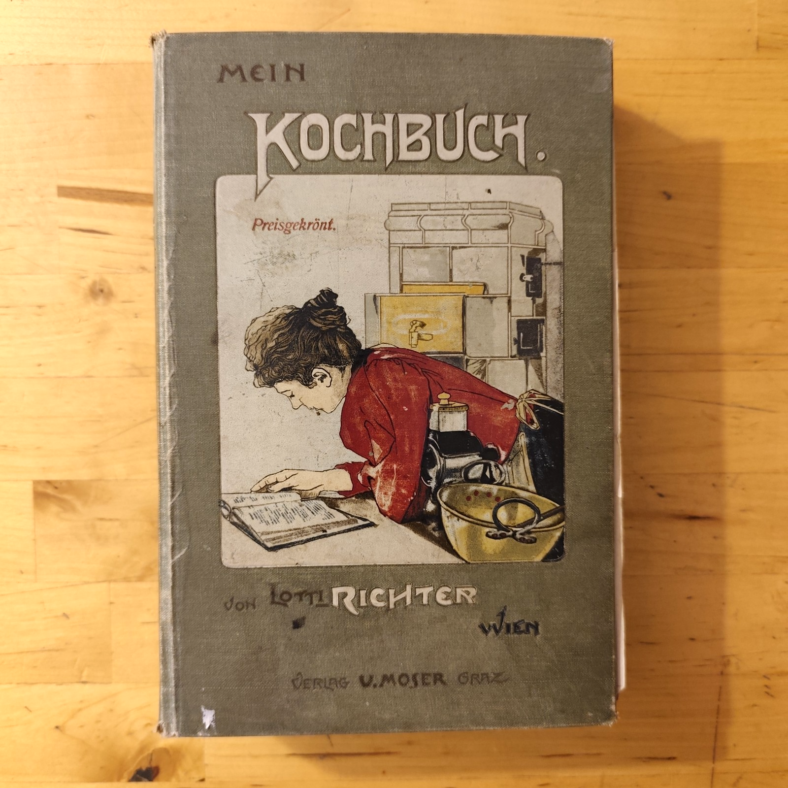 Mein Kochbuch - Von Lotti Richter - Verlag V. Moser Graz 1906 -Antico ricettario