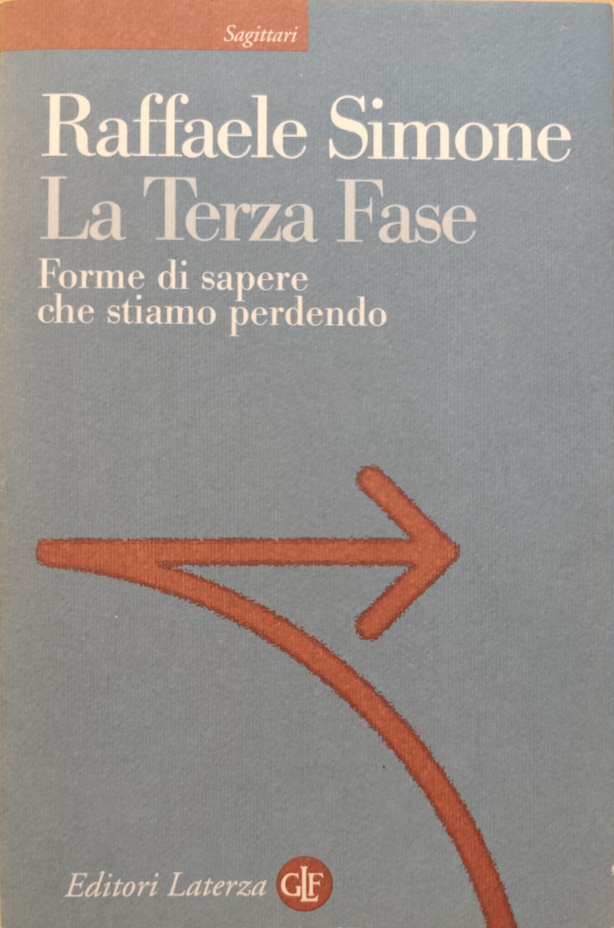 La terza fase, Raffaele Simone. Forme di sapere che stiamo perdendo Laterza 2000