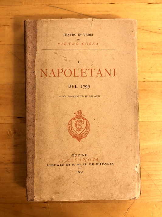Teatro in versi - i Napoletani del 1799, poema drammatico in sei atti. P. Cossa