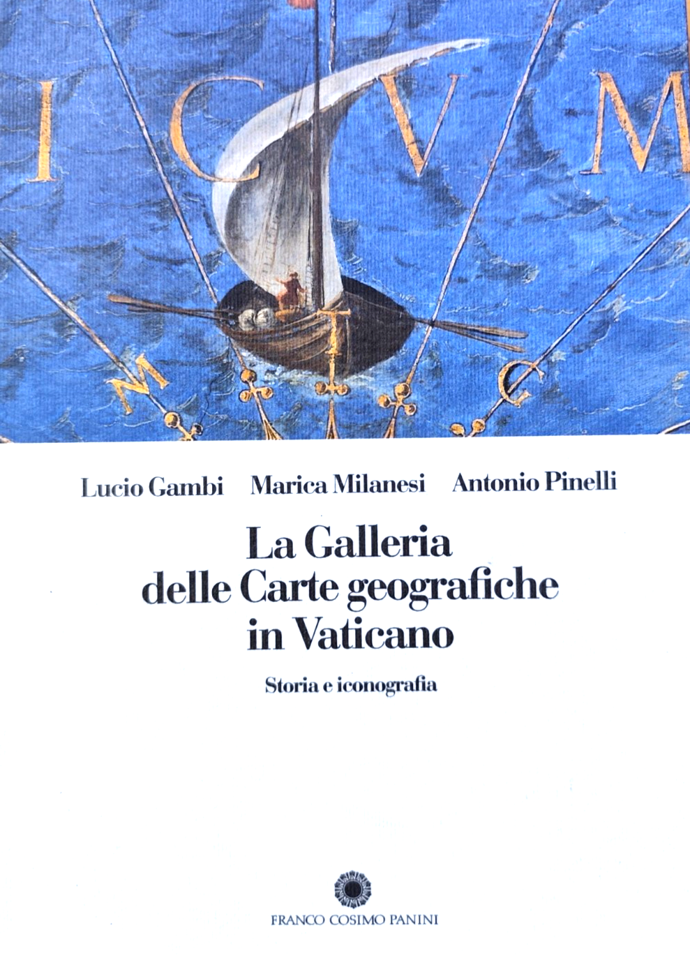 La Galleria delle Carte geografiche in Vaticano, Gambi, Milanesi Pinelli. Panini