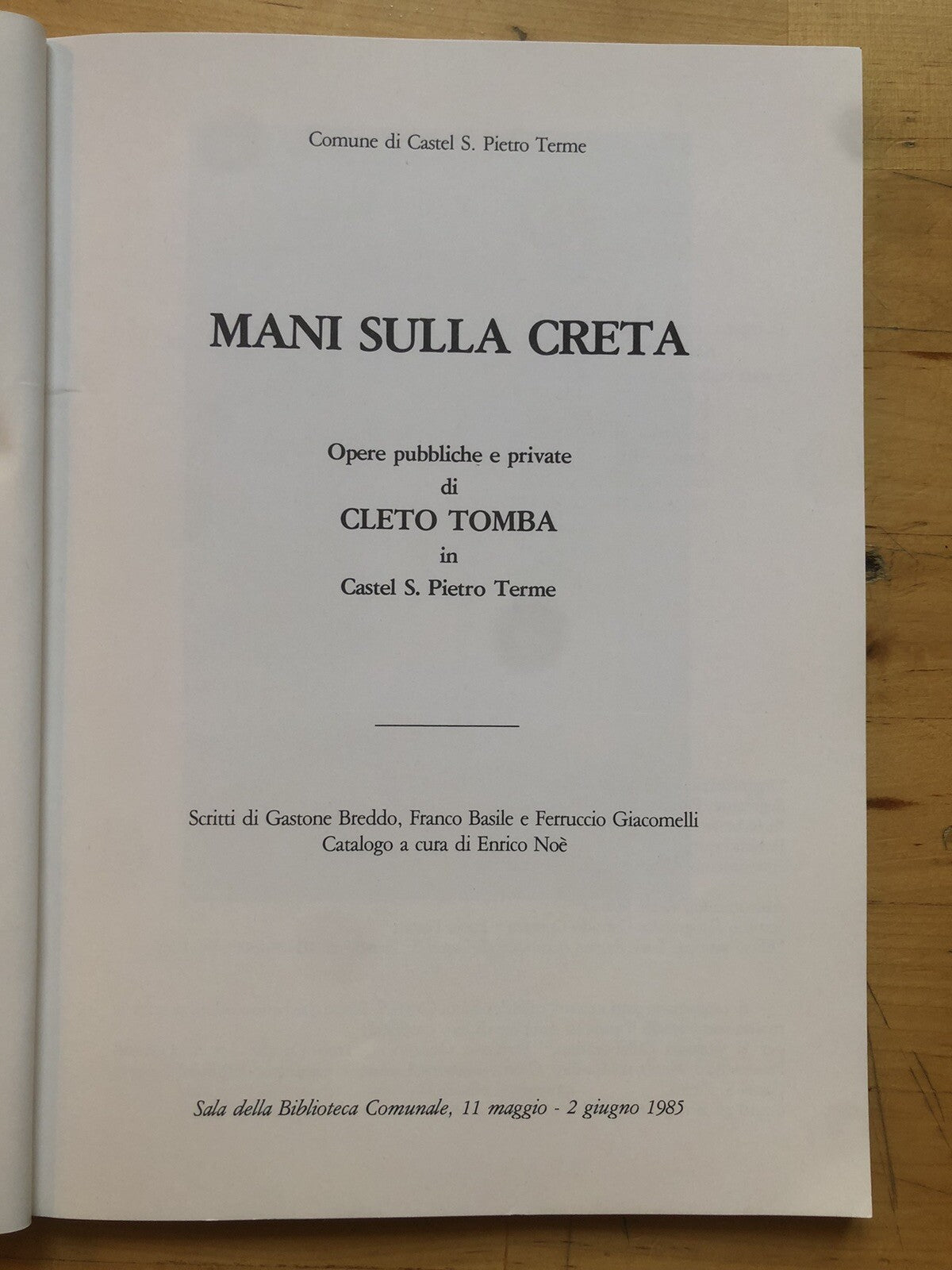 Mani sulla creta opere pubbliche e private di Cleto Tomba Castel S. Pietro Terme