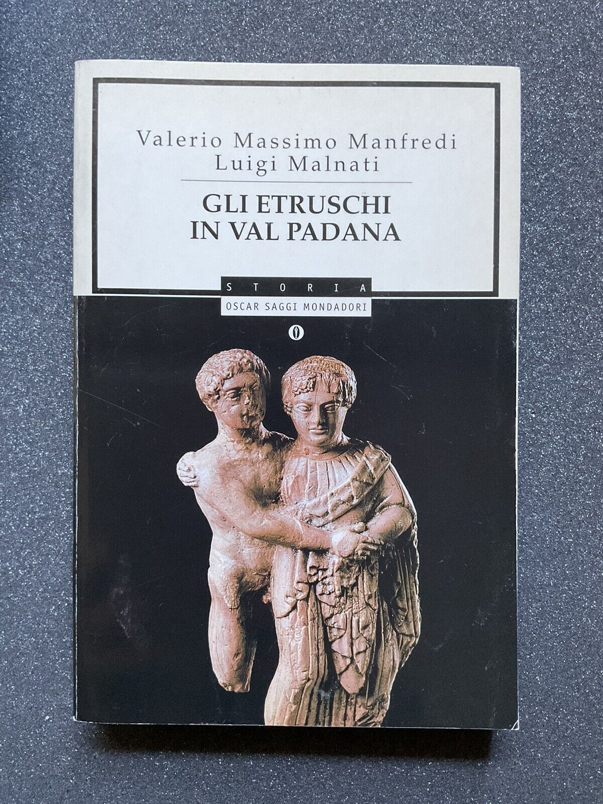 Gli Etruschi in Val Padana, Valerio Massimo Manfredi - Malnati, Mondadori
