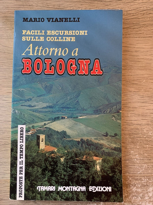 Attorno a Bologna, Facili escursioni sulle colline Tamari editori Mario Vianelli