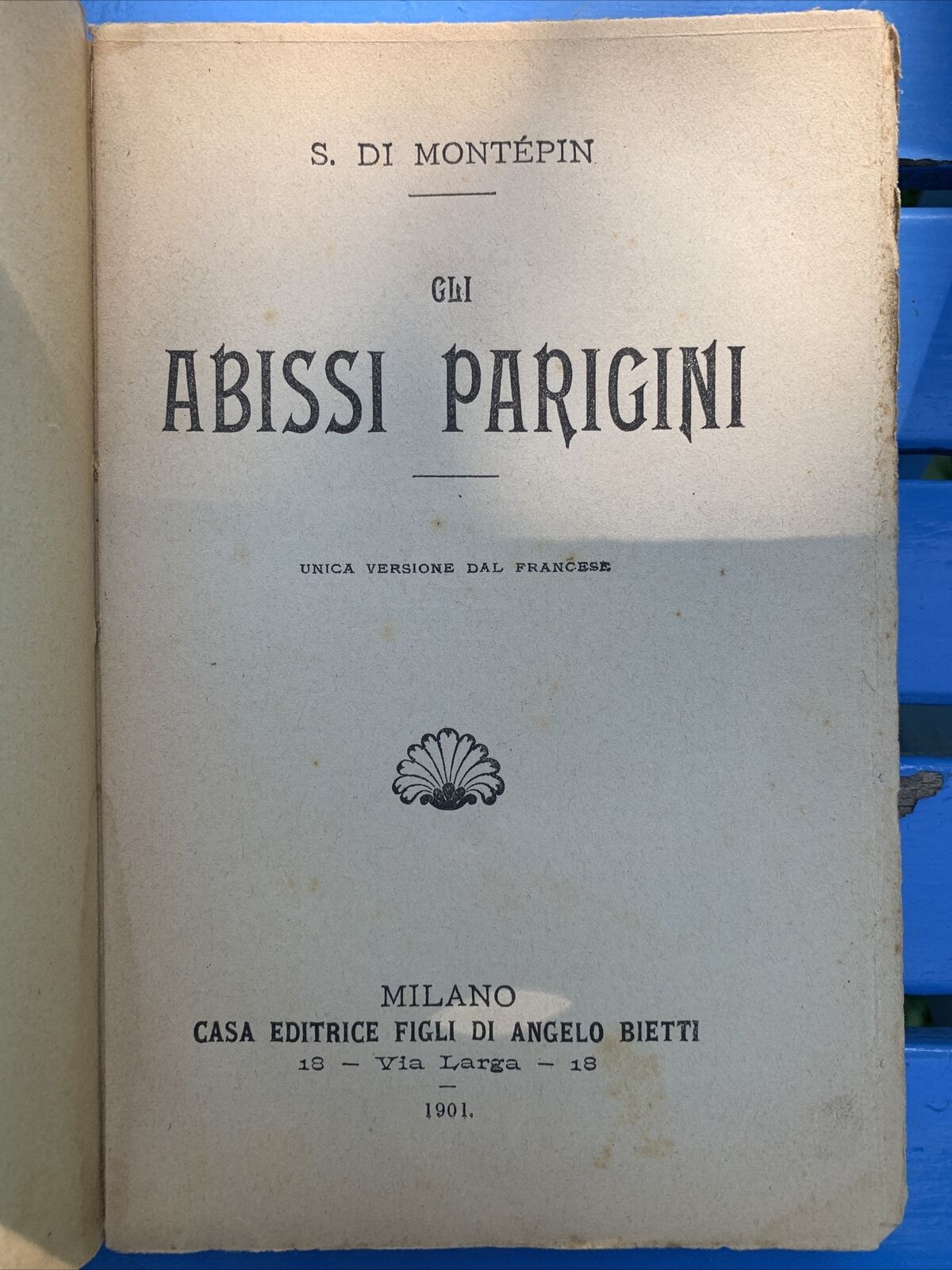 GLI ABISSI PARIGINI - SAVERIO DI MONTEPIN. Angelo Bietti 1901 #