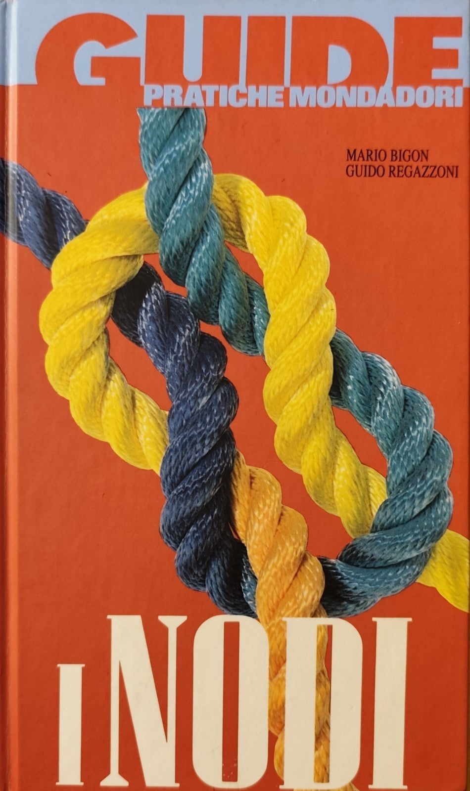 I Nodi guide pratiche Mondadori, Mario Bigon, Guido Regazzoni - 1992