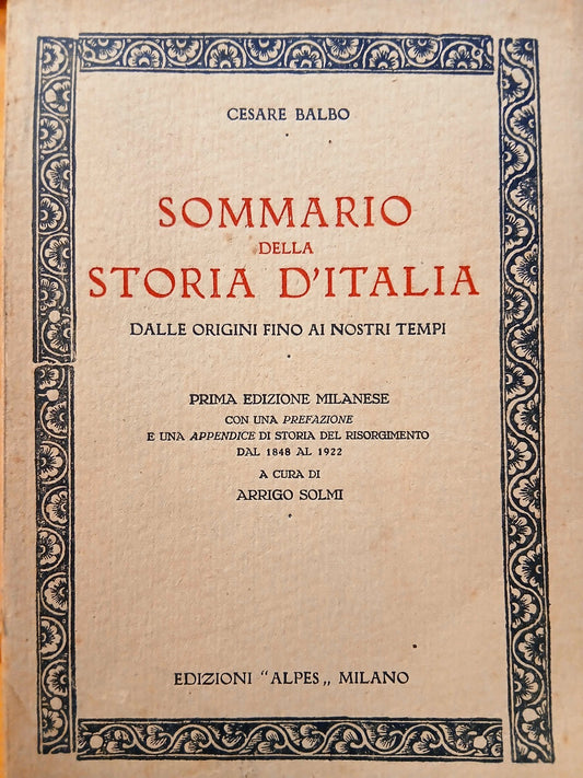 Sommario della storia d'Italia - Cesare Balbo - edizioni Alpes 1927